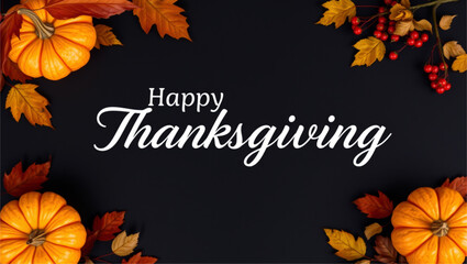 Happy Thanksgiving. Festive Thanksgiving scene with small pumpkins, autumn leaves, and berries arranged around the edges of a dark background.