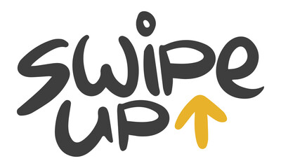 Swipe Up. Handwritten vector lettering. Unique hand drawn nursery poster. Cute phrases. Ink brush calligraphy. Scandinavian nordic style quote. Poster design, t-shirt print. Illustration art