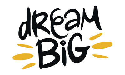 Dream Big. Handwritten vector lettering. Unique hand drawn nursery poster. Cute phrases. Ink brush calligraphy. Scandinavian nordic style quote. Poster design, t-shirt print. Illustration art