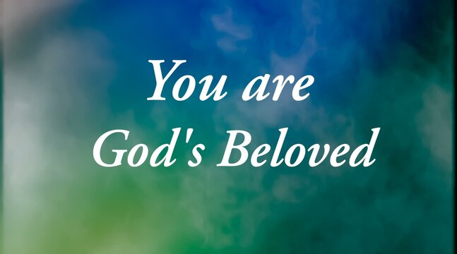 You are gods beloved motivational and encouraging bible word with colorful sky clouds background. Christian faith
