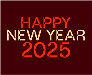Happy New Year 2025 Design Typography Brown And Red Creative Abstract Vector Illustration