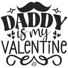 daddy is valentine.Valentine Coquette, Valentine's Day desigin, Love design, Heart Sublimation Design, Valentine Shirt,this design use anywhere.