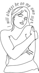 Single-line drawing of a woman hugging herself with uplifting text I will always be on my own side, promoting self-love.