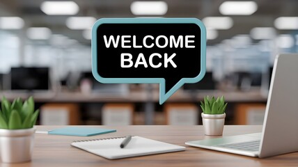 A modern office desk with plants, a notebook, and a welcoming "Welcome Back" speech bubble. AI generated.
