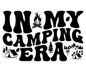 In My Camping Era Svg,Hiking,Funny Camping Shirt,Adventure Shirt,Camp Saying Svg,Camping Shirt,Camping Quotes Svg,Cut File,Silhouette