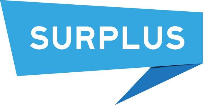 Blue color speech banner with word surplus on white background