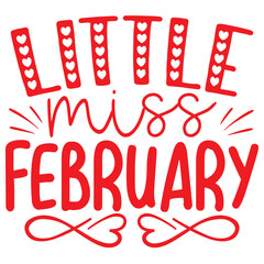 little miss february.it is special design for use anywhere.Valentine's day Heart Coquette bow.Valentine Shirt Design Valentine's Day
