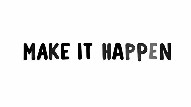 Positive motivational phrase &ldquo;Make it happen&rdquo; black frase on white background