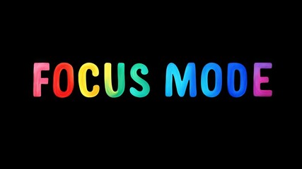 Motivational phrase “Focus mode” on a black background written in cheerful colorful letters