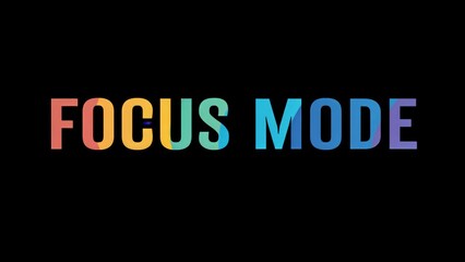 Motivational phrase “Focus mode” on a black background written in cheerful colorful letters