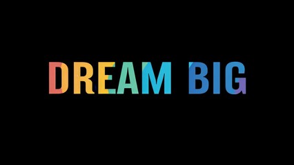 Obraz premium Positive motivational phrase “Dream big” on a black background written in cheerful colorful letters 