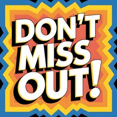 Obraz premium Dont Miss Out Bold Text Announcement Graphic