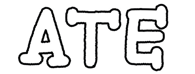 ATE letters outline for font, typography, text, message, cute patch, shirt print, women empowerment, girl power, sticker, kid colouring book, art, painting, alphabets, compliment, tattoo, sketch