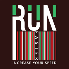 run faster slogan, graphic tee typography design, trendy t shirt print, letters style, illustration vector art