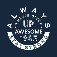 never give up slogan, graphic tee typography design, trendy t shirt print, letters style illustration vector