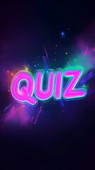 Neon Quiz:  A vibrant and colorful neon sign for "QUIZ" explodes with energetic light bursts against a dark background. The graphic design has a dynamic and exciting feel.