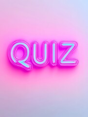 Neon Quiz Sign: Vibrant pink and blue neon sign spelling out "QUIZ" against a soft gradient background. Perfect for education, games, or playful designs. 