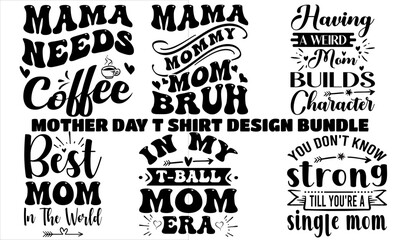 mother day t shirt design Bundle  typography, vector mother's day,quote, love, fashion, Silhouette,Mum, Mother, mom Best Mom, Mumm, coffee,mother's day t shirt design