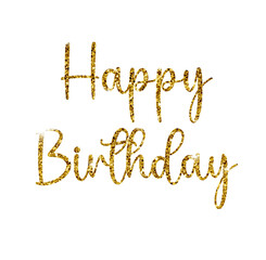 Happy Birthday gold glitter text for birthday party, birthday greetings, birthday card, cake topper