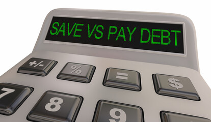 Save Money Vs Pay Debt Calculator Best Plan Strategy Better Wealth Growth 3d Illustration