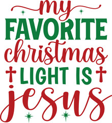 Obraz premium My Favorite Christmas Light is Jesus