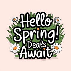 Fototapeta premium Hello Spring Deals Await Springtime Savings