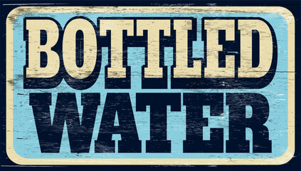 Fototapeta premium Aged retro bottled water sign on wood