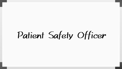 Patient Safety Officer のホワイトボード風イラスト