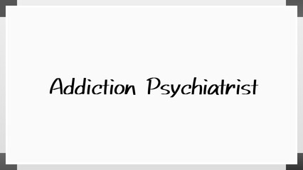 Addiction Psychiatrist のホワイトボード風イラスト