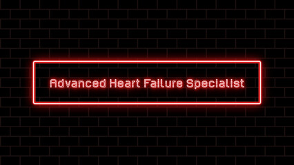 Advanced Heart Failure Specialist のネオン文字