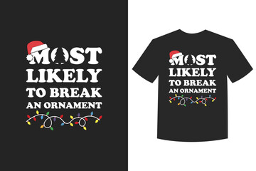 Funny Christmas Ornament Breaker T-Shirt, Holiday Humor Christmas T-Shirt Design, Most Likely to Break Ornament Graphic Tee, Festive Christmas Light Bulbs T-Shirt 