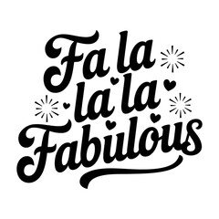 Fa la la la fabulous funny christmas typography illustration