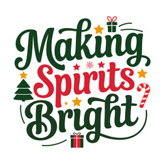 Making spirits bright christmas typography vector illustration