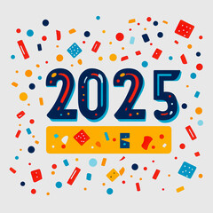 Colorful and Playful 2025 Celebration Design with Bright Confetti and Geometric Shapes, Perfect for New Year Festivities and Modern Graphic Projects