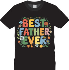 Best father Ever Typography illustration t shirt template