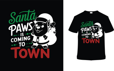 Santa Paws Is Coming To Town Christmas T shirt Design, apparel, vector illustration, graphic template, print on demand, textile fabrics, retro, typography, vintage, eps 10, element, christmas day tee