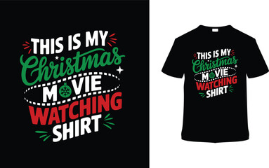 This Is My Christmas Movie Watching Shirt, apparel, vector illustration, graphic template, print on demand, textile fabrics, retro style, typography, vintage, eps 10, element, christmas t shirt design