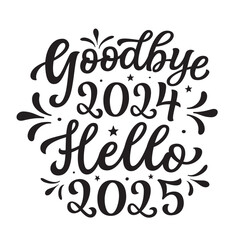 Goodbye 2024, hello 2025. Hand lettering golden script text isolated on black background. Vector typography for posters, banners, cards, New year or Christmas decorations © Victoria Gripas