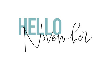 Hello November quote card. Modern, simple, minimal typographic design. Isolated on white background