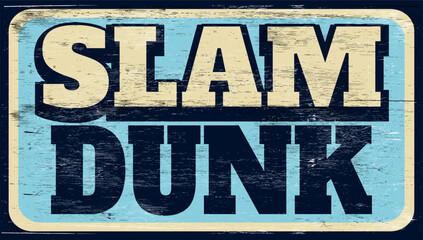 Aged retro slam dunk sign on wood © jdoms