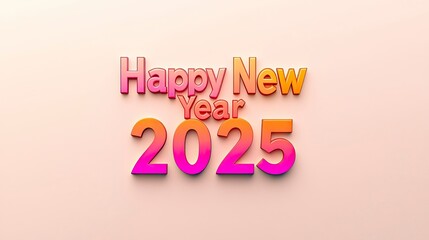 Gradient block lettering of "Happy New Year 2025" in pink and orange on a soft cream background.