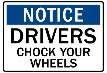 Chock wheel signs drivers chock your wheels