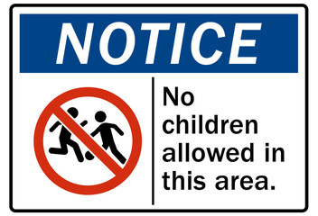 Obraz premium Do not leave children unattended signs no children allowed in this area