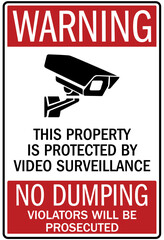 Dumpster sign this property is protected by video surveilance. No dumping