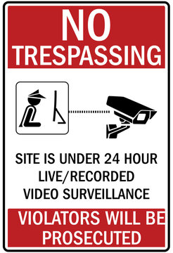Job safety signs no trespassing. Site is under 24 hour ive/recorded video surveillance. Violators will be prosecuted