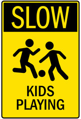 Slow, kids at play signs