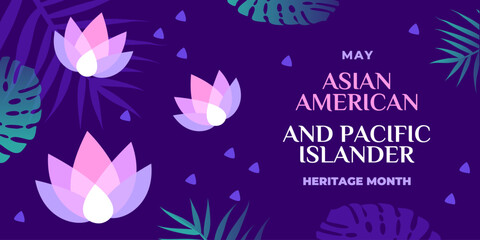 Asian American and Pacific Islander Heritage Month. Vector banner for social media, card, poster. Illustration with text and lotus, tropical leaf. Asian Pacific American Heritage Month flyer.