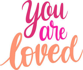 You are Loved Valentine Typography Lettering