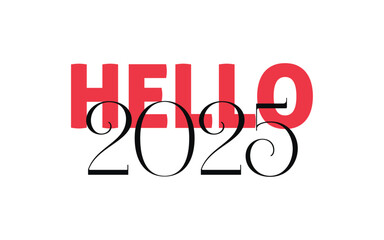 Hello 2025 quote card. Modern, simple, minimal typographic design. Isolated on white background