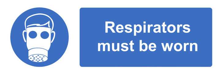Respirators must be worn